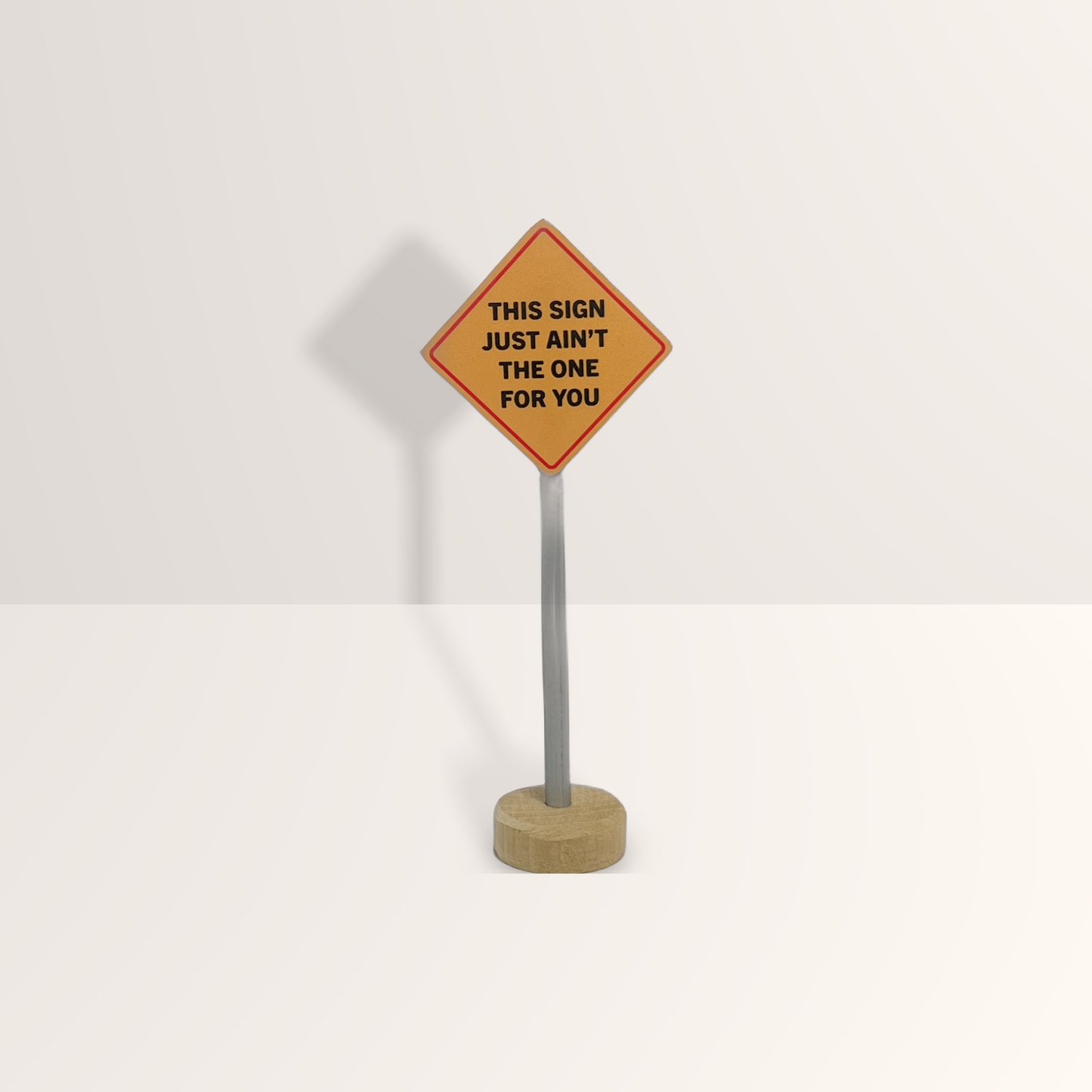 This Sign Just Ain't The One For You