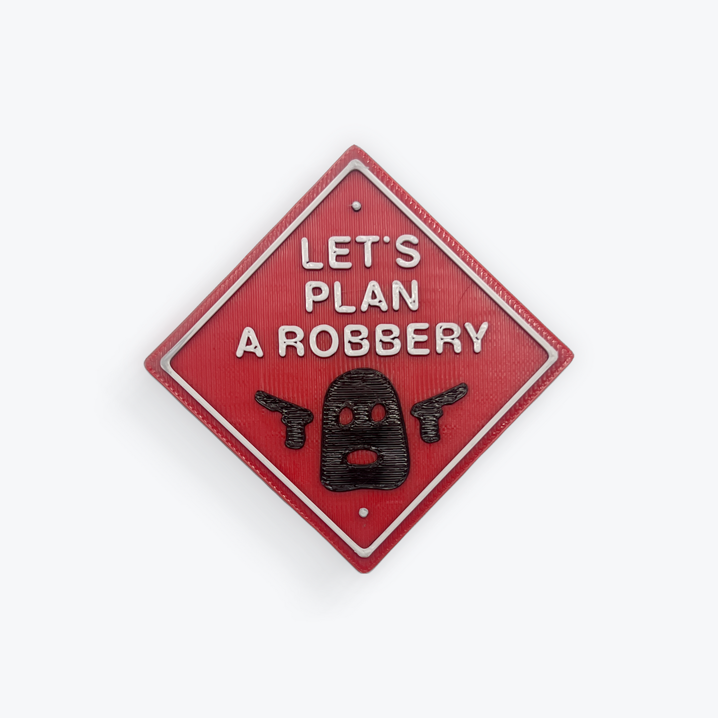 Let's Plan A Robbery Magnet